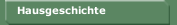 Hausgeschichte