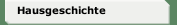 Hausgeschichte